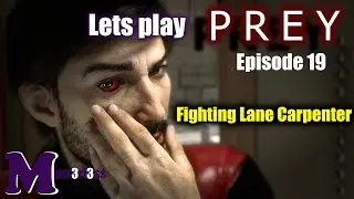 Prey Episode 19 (Fighting Lane Carpenter)