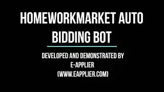 Homeworkmarket auto bidding bot video demonstration