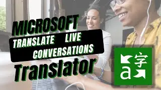How to Translate Live Conversations with Microsoft Translator