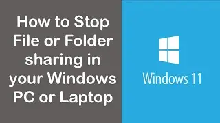 How to Stop File or Folder sharing in your Windows PC or Laptop