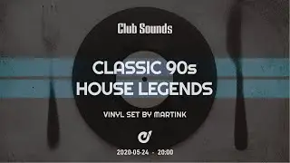 CLUB SOUNDS 90s - Vinyl Classics - House Legends by MARTINK