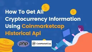 How To Get All Cryptocurrency Information Using Coinmarketcap Historical Api | Peek Coding