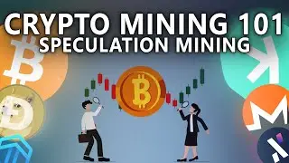 Crypto Mining 101 - Speculation Mining