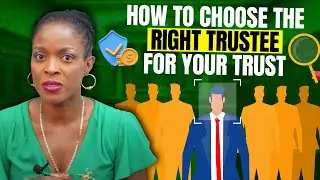 How to Choose the Right Trustee for Your Trust