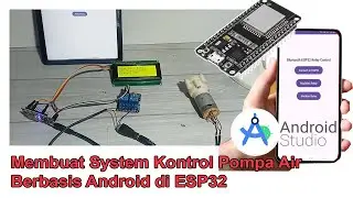 Cara Membuat System Kontrol Pompa Air Berbasis Android Menggunakan ESP32