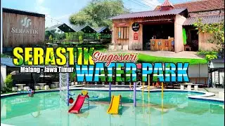 SERASTIK WATERPARK SINGOSARI Kabupaten MALANG