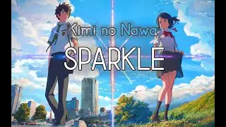 Sparkle - Kimi no Nawa | Arranged by Deepson