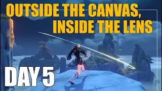 Outside The Canvas, Inside The Lens -  Day 5 |  Genshin Impact - 2.6 |