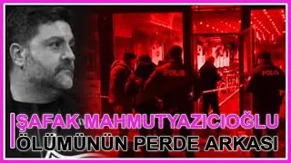 Şafak Mahmutyazıcıoğlu'nun Ölüm Anı