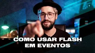 COMO USAR FLASH DE MANEIRA CORRETA EM EVENTOS 