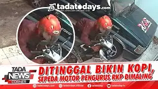 DITINGGAL BIKIN KOPI, SEPEDA MOTOR PENGURUS RKP DIMALING