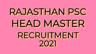 RPSC Headmaster Recruitment 2021 | RPSC Headmaster Vacancy 2021 | Syllabus | Exam Pattern