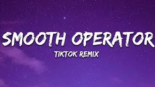 Smooth Operator (TikTok Remix) Lyrics