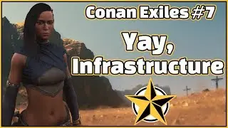 Conan Exiles Story Playthrough #7 | Building Up the Base