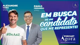 EM BUSCA DE UM CANDIDATO QUE ME REPRESENTE!   #Podcast 021