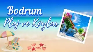 BEST BEACHES AND COVES IN BODRUM I BODRUM BEACH LOCATIONS