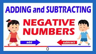 Adding and subtracting NEGATIVE NUMBERS