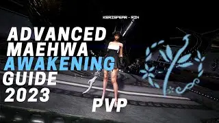 BDO Maehwa Awakening Advanced PvP Guide 2023/2024