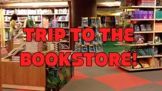 TRIP TO THE BOOKSTORE!