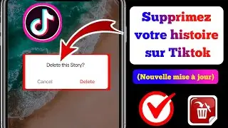 Comment supprimer votre histoire sur TikTok | comment supprimer une histoire TikTok sur un téléphone