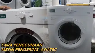 Cara Penggunaan Mesin Pengering Asiatec