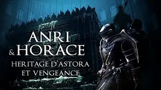Histoire Courte #23 - ANRI et HORACE - Dark Souls 3 Lore FR