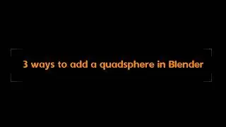 3 ways to add a quadsphere in Blender 3D | 3 Способа добавить Квадсферу в Blender 3D