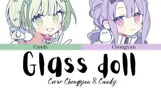 [Collab]   Glass doll cover Chongyan & Candy