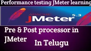 What is Pre & Post processor at JMeter in Telugu