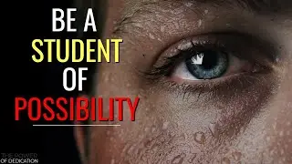 [ Be a Student of Possibility ] Best Motivational Video