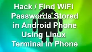 Hack Wifi Passwords Stored In Android Phone Using Linux Terminal in Phone