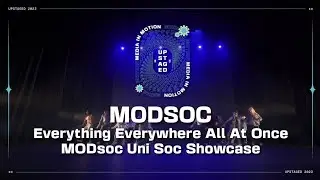 26. MODSOC | Everything Everywhere All at Once | Uni Soc Showcase | UPstaged 2023 Media in Motion