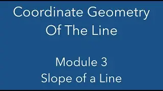 Module 3: Slope of a line