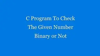 C program to check the given number format is in binary or not || by codingtutorial