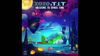 XoXo & T.I.T - Welcome To Space Time (Full Album / Psytrance)