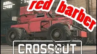 Crossout -Adventures of the red barber