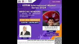 KPPIM International Alumni Series 2024 (Series 2/2024): A Personal and Professional Odyssey