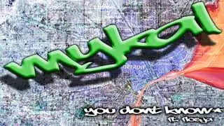 Mykal - You Don't Know feat. Flosja