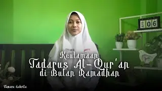 Keutamaan Tadarus Al Qur'an di Bulan Ramadhan