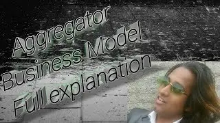 Aggregator Business Model Explained