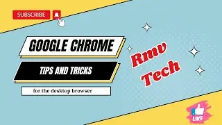 Google Chrome tips and tricks for the desktop browser
