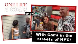 BRVVT - 1LIFE 4 GOALS // Episode 07: With Cami in the streets of NYC!