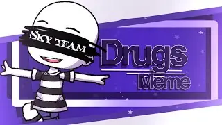 Drugs meme ☁️ Collab