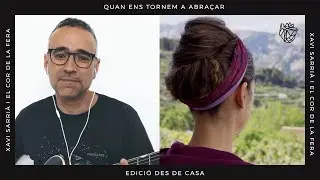 XAVI SARRIÀ - Quan ens tornem a abraçar (des de casa)