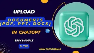 How to Upload a Document in ChatGPT | Quick and Easy Guide