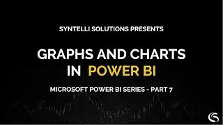 Graphs & Charts in Power BI | Tutorial Series Part 7