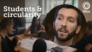 How Can Students Bring Circularity to Universities, Schools & Beyond?