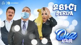 Qız atası | 281-ci seriya — Zoğallı Çay