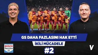Galatasaray gruptaki futboluyla daha fazlasını hak etti | Ali Ece, Emek Ege | İkili Mücadele #2