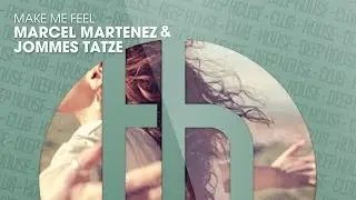 Marcel Martenez feat. Jommes Tatze - Make me Feel (Official)